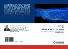 LASER-INDUCED ETCHING di Khalid Omar, Zahid H. Khan, R. K. Soni edito da LAP Lambert Acad. Publ.