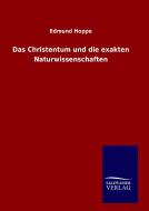 Das Christentum und die exakten Naturwissenschaften di Edmund Hoppe edito da TP Verone Publishing