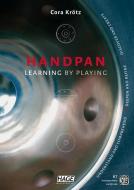 Handpan - Learning by Playing di Cora Krötz edito da Hage Musikverlag