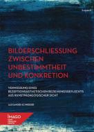 Bilderschließung zwischen Unbestimmtheit und Konkretion di Alexander Schneider edito da Kopäd Verlag