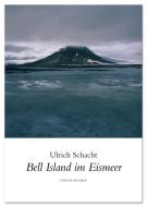 Bell Island im Eismeer di Ulrich Schacht edito da Edition Rugerup