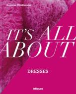 It's all about Dresses di Suzanne Middlemass edito da teNeues Verlag GmbH