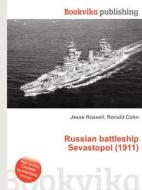 Russian Battleship Sevastopol (1911) di Jesse Russell, Ronald Cohn edito da Book On Demand Ltd.