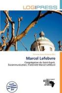 Marcel Lefebvre edito da Log Press
