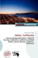 Heber, California edito da Bellum Publishing