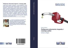 Polityczna ekonomia importu i rozwoju paliw di Francis Chikwem edito da Wydawnictwo Bezkresy Wiedzy