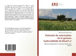 Potentiel de valorisation de la gomme hydrocolloïde de Nkui(T.c) di Philippe Jacques Ndjié Onana edito da Éditions universitaires européennes