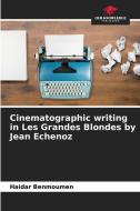Cinematographic writing in Les Grandes Blondes by Jean Echenoz di Haidar Benmoumen edito da Our Knowledge Publishing