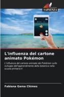 L'influenza del cartone animato Pokémon di Fabiana Gama Chimes edito da Edizioni Sapienza
