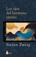 Los Ojos del Hermano Eterno di Stefan Zweig edito da EDIT SIRIO