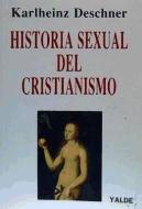 Historia sexual del cristianismo di Karlheinz Deschner edito da Editorial Yalde, S.L.