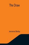 THE DRAW di JEROME BIXBY edito da LIGHTNING SOURCE UK LTD