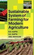 Sustainable System of Farming for Modern Agriculture di R. D. Gupta edito da NEW INDIA PUB AGENCY NIPA