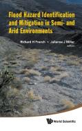Flood Hazard Identification and Mitigation in Semi- And Arid Environments edito da World Scientific Publishing Company