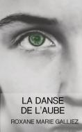 La Danse de l'Aube di Roxane Marie Galliez edito da Human Kinetics Publishers