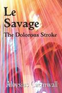 Le Savage di Caernwall Aloysius Caernwall edito da Independently Published