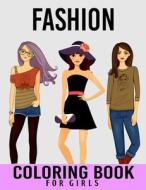 Fashion Coloring Book For Girls di Studio Pixelart Studio edito da Independently Published