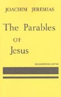 Parables of Jesus di Joachim Jeremias edito da Pearson