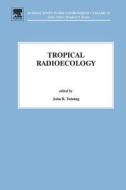 Tropical Radioecology edito da ELSEVIER