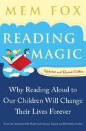 Reading Magic: Why Reading Aloud to Our Children Will Change Their Lives Forever di Mem Fox edito da HARVEST BOOKS