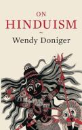 On Hinduism di Wendy Doniger edito da OXFORD UNIV PR