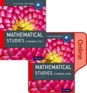 Ib Mathematical Studies Print And Online Course Book Pack: Oxford Ib Diploma Programme di Peter Blythe, Jim Fensom, Jane Forrest, Paula Waldman de Tokman edito da Oxford University Press