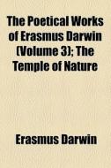The The Temple Of Nature di Erasmus Darwin edito da General Books Llc