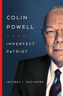 Colin Powell: Imperfect Patriot di Jeffrey J. Matthews edito da UNIV OF NOTRE DAME