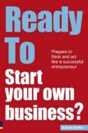 Ready To Start Your Own Business? di Belinda Steffan edito da Pearson Education Limited
