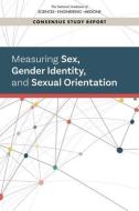 Measuring Sex, Gender Identity, and Sexual Orientation di National Academies Of Sciences Engineeri, Division Of Behavioral And Social Scienc, Committee On National Statistics edito da NATL ACADEMY PR