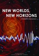 New Worlds, New Horizons: A Midterm Assessment di National Academies of Sciences Engineeri, Division on Engineering and Physical Sci, Board on Physics and Astronomy edito da NATL ACADEMY PR