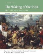 The Making of the West, Volume C Since 1740: Peoples and Cultures di Lynn Hunt, Thomas R. Martin, Barbara H. Rosenwein edito da Bedford Books