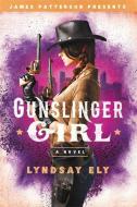 Gunslinger Girl di Lyndsay Ely edito da Little, Brown & Company