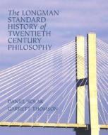The Longman Standard History of 20th Century Philosophy di Daniel Kolak, Garrett Thomson edito da Pearson/Education