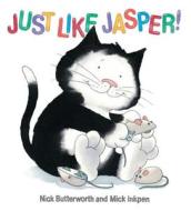 Just Like Jasper di Nick Butterworth edito da Hachette Children's Group
