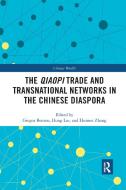 The Qiaopi Trade And Transnational Networks In The Chinese Diaspora di Gregor Benton, Hong Liu, Huimei Zhang edito da Taylor & Francis Ltd