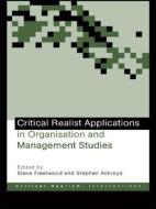 Critical Realist Applications in Organisation and Management Studies di Stephen Ackroyd edito da Routledge