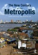 The New Century of the Metropolis di Tom (Hunter College Angotti edito da Taylor & Francis Ltd