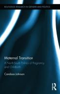 Maternal Transition di Candace (University of Guelph Johnson edito da Taylor & Francis Ltd
