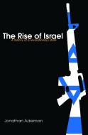 The Rise of Israel di Jonathan Adelman edito da Routledge