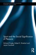 Sport and the Social Significance of Pleasure di Richard (Monash University Pringle, Robert E. (University of Waikato Rinehart, Jayne Caudwell edito da Taylor & Francis Ltd