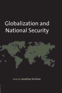 Globalization and National Security di Jonathan (Cornell University Kirshner edito da Taylor & Francis Ltd