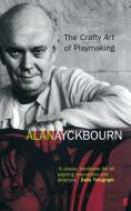 The Crafty Art of Playmaking di Alan Ayckbourn edito da Faber & Faber