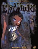 The Elsewhere Chronicles 5: The Parting di Nykko, Bannister edito da Turtleback Books