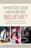 What Do Our Neighbors Believe? Second Edition di Micah Greenstein edito da Westminster/John Knox Press,U.S.