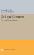 God and Creatures di Felix Alluntis, Allan B. Wolter edito da Princeton University Press