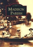 Madison Parish di Richard P. Sevier edito da ARCADIA PUB (SC)