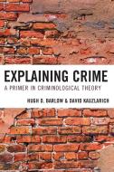 Explaining Crime di Hugh D. Barlow, David Kauzlarich edito da Rowman and Littlefield