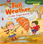 Fall Weather: Cooler Temperatures di Martha E. H. Rustad edito da MILLBROOK PR INC