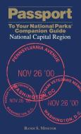Passport To Your National Parks (R) Companion Guide: National Capital Region di Randi Minetor edito da Rowman & Littlefield